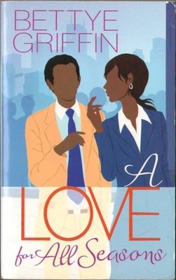 A Love For All Seasons by Bettye Griffin Romance Book Fiction Novel 0373830106 