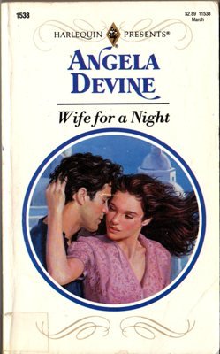 Wife For A Night by Angela Devine Harlequin Presents Ex-Library Book 0373115385