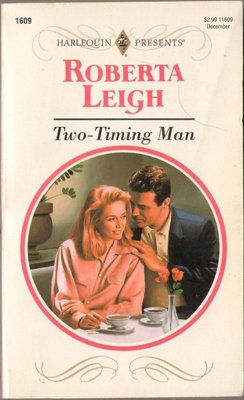 Two-Timing Man by Roberta Leigh Harlequin Presents Novel Book 0373116098