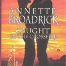 Caught In The Crossfire by Annette Broadrick Silhouette Desire Novel Book 0373766106