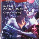 Baby, It's Cold Outside by Cathy Yardley Harlequin Blaze Blush Book 0373793707