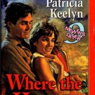 Where The Heart Is by Patricia Keelyn Harlequin SuperRomance Ex-Library 0373706316 