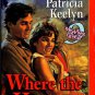 Where The Heart Is by Patricia Keelyn Harlequin SuperRomance Ex-Library 0373706316 