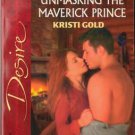 Unmasking The Maverick Prince by Kristi Gold Silhouette Desire Book 0373766068