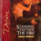 Standing Outside The Fire by Sara Orwig Silhouette Desire Romance Love Novel Book
