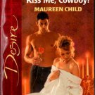 Kiss Me, Cowboy! by Maureen Child Silhouette Desire Romance Novel Book 0373764901 
