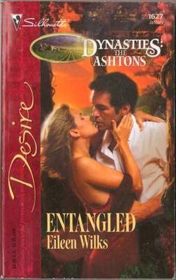 Entangled by Eileen Wilks Dynasties The Ashtons Silhouette Desire 0373766270 