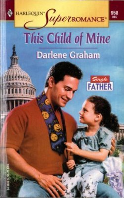 This Child Of Mine by Darlene Graham Harlequin SuperRomance Novel Book 0373709587 