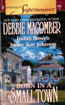 Born In A Small Town by Debbie Macomber Judith Bowen Janice Kay Johnson 0373709366 