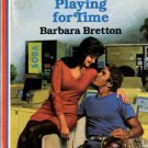 Playing For Time by Barbara Bretton American Fiction Romance Novel Book 037316193X 