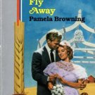 Fly Away by Pamela Browning Harlequin American Romance Novel Book 0373162413