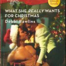 What She Really Wants For Christmas by Debbi Rawlins Harlequin Blaze Book 0373793723