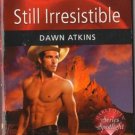 Still Irresistible by Dawn Atkins Harlequin Blaze Romance Fiction Novel Book 0373794606
