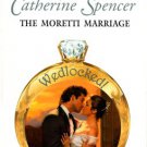 The Moretti Marriage by Catherine Spencer Harlequin Presents Novel Book 0373124740