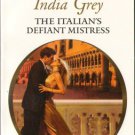 The Italian's Defiant Mistress by India Grey Harlequin Presents Book 0373126743
