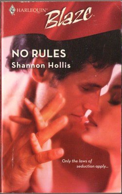 No Rules by Shannon Hollis Harlequin Blaze Fiction Romance Novel Book 0373793359