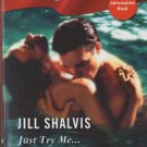 Just Try Me by Jill Shalvis Harlequin Blaze Romance Novel Book 0373792743 