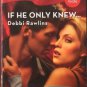 If He Only Knew by Debbi Rawlins Harlequin Blaze Romance Novel Book 0373793553 