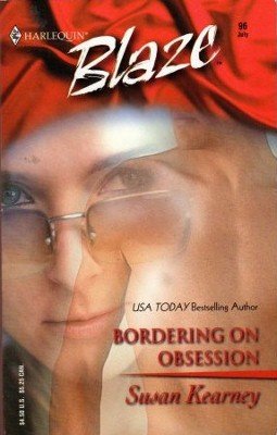 Bordering On Obsession by Susan Kearney Harlequin Blaze Book 0373791003 