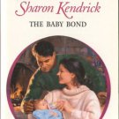 The Baby Bond by Sharon Kendrick Harlequin Presents Fiction Love Romance Novel Book