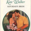 Saturday's Bride by Kate Walker Harlequin Presents Romance Novel Book 0373121318