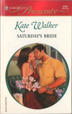 Saturday's Bride by Kate Walker Harlequin Presents Romance Novel Book 0373121318