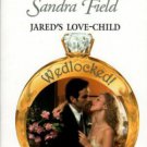 Jared's Love-Child by Sandra Field Harlequin Presents Novel Romance Book 0373122888