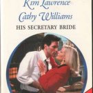 His Secretary Bride by Kim Lawrence Cathy Williams Harlequin Presents 0373121237