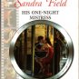 His One-Night Mistress by Sandra Field Harlequin Presents Novel Book 0373124945