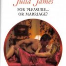 For Pleasure... Or Marriage? by Julia James Harlequin Presents Romance Fantasy Book Novel
