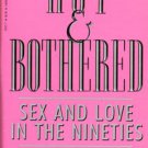Hot & Bothered by Wendy Dennis Sex and Love In The Nineties Book 0770425577 