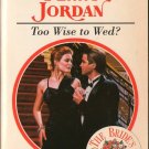 Too Wise To Wed? by Penny Jordan Harlequin Presents Romance Novel Book 0373118953