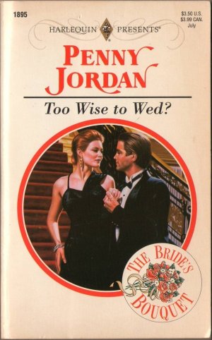 Too Wise To Wed? by Penny Jordan Harlequin Presents Romance Novel Book 0373118953