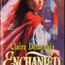 Enchanted by Claire Delacroix Harlequin Historical Romance Love Novel Book 0373289669