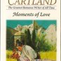 Moments Of Love by Barbara Cartland Historical Romance Fantasy Novel Book Pierre Kissed Her