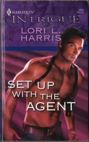 Set Up With The Agent by Lori L. Harris Harlequin Intrigue Fiction Novel Book 0373693125
