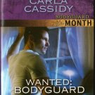 Wanted: Bodyguard by Carla Cassidy Harlequin Intrigue Fiction Novel Book 0373694881