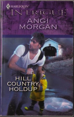 Hill Country Holdup by Angi Morgan Harlequin Intrigue Fiction Romance Novel Book