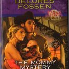 The Mommy Mystery by Delores Fossen Harlequin Intrigue Fiction Romance Novel Book