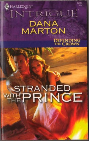 Stranded With The Prince by Dana Marton Harlequin Intrigue Defending The Crown Book