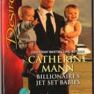 Billionaire's Jet Set Babies by Catherine Mann Love Harlequin Desire Romance Novel Book Paperback