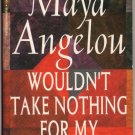 Wouldn't Take Nothing for My Journey Now by Maya Angelou Paperback Novel Book