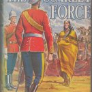 The Scarlet Force by T. Morris Longstreth SMC The Making Of The Mounted Police