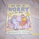 The Joy of Worry by Ellis Weiner  Free Shipping