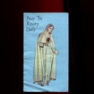 PRAY THE ROSARY DAILY by the Marian Helpers /COLORFUL, INFORMATIVE, ILLUSTRATED