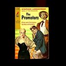 THE PROMOTERS by Stephen Longstreet /BUSINESS /GREED /ROMANCE /DISSOLUTE /1st Ed