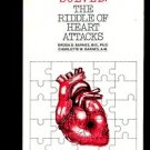 SOLVED: THE RIDDLE OF HEART ATTACKS by Broda O. Barnes and Charlotte W. Barnes
