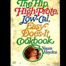THE HIP, HIGH-PROTE, LOW-CAL, EASY-DOES-IT COOKBOOK by Naura Hayden /VEGETARIAN