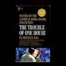 THE TROUBLE OF ONE HOUSE by Brendan Gill /NATIONAL BOOK AWARD WINNER /FAMILY/1st