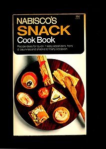 NABISCO'S SNACK COOK BOOK by Mary Ellen Baker/ILLUSTRATED WITH FULL-COLOR PHOTOS